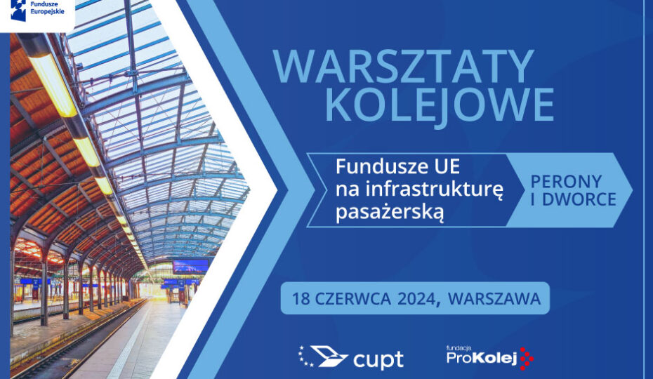 Warsztaty kolejowe: Fundusze UE na infrastrukturę pasażerską – perony i dworce